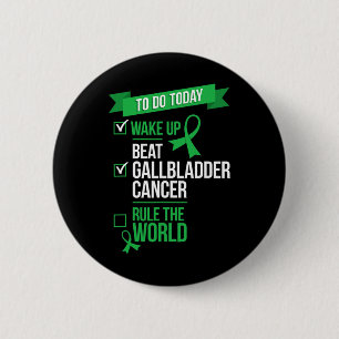 Wake Up Beat Gallbladder Cancer Rule the World 1 2 Inch Round Button