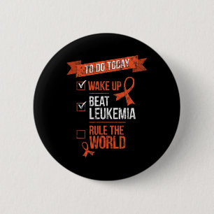 Wake Up Beat Leukaemia And Rule The World Cancer F 2 Inch Round Button