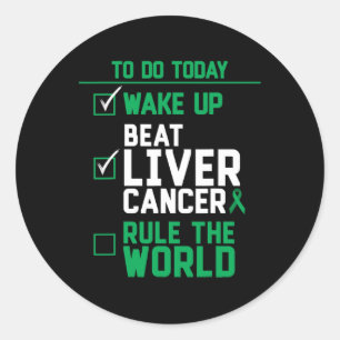 Wake Up Beat Liver Cancer Rule The World  Classic Round Sticker