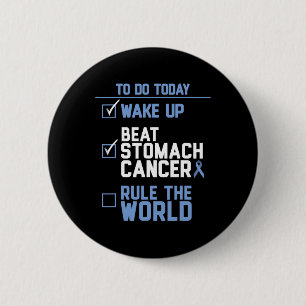 Wake Up Beat Stomach Cancer Rule the World  2 Inch Round Button