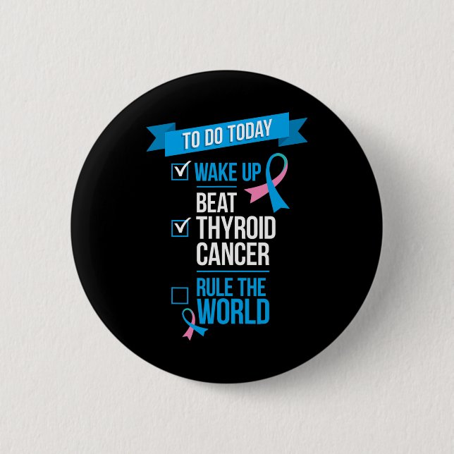 Wake Up Beat Thyroid Cancer Rule the World  2 Inch Round Button (Front)