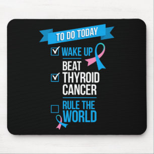 Wake Up Beat Thyroid Cancer Rule the World Mouse Pad