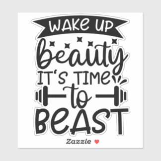 wake up beauty it's time to beast