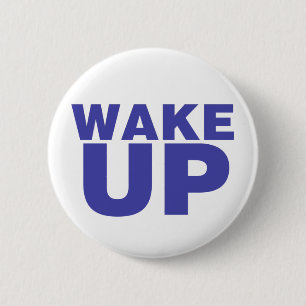 Wake Up Blue 2 Inch Round Button