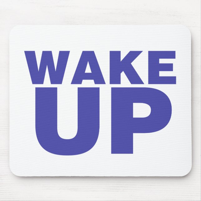 Wake Up Blue Mouse Pad (Front)
