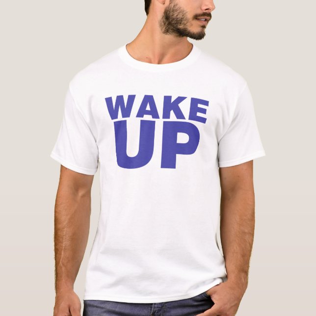 Wake Up Blue T-Shirt (Front)