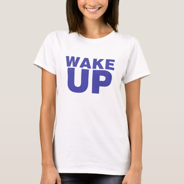 Wake Up Blue T-Shirt (Front)