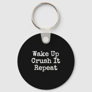 Wake Up Crush It Repeat Motivation Keychain