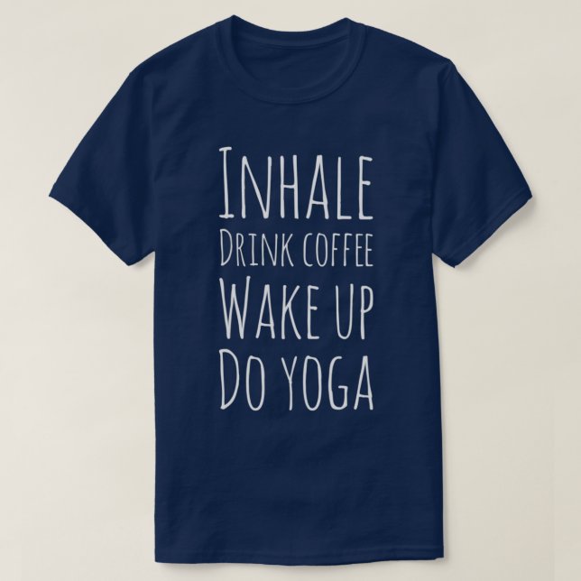 Wake Up Do Yoga T-Shirt (Design Front)