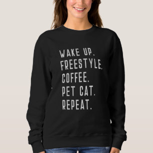 Wake Up Freestyle Coffee Pet Cat Repeat Swim Swimm Sweatshirt