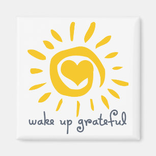 Wake Up Grateful Magnet