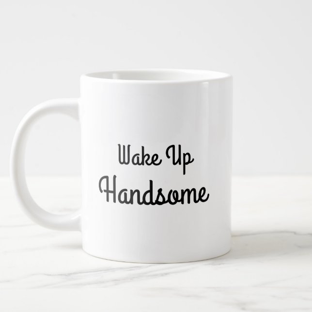 Wake Up Handsome Gift Mug (Gauche)