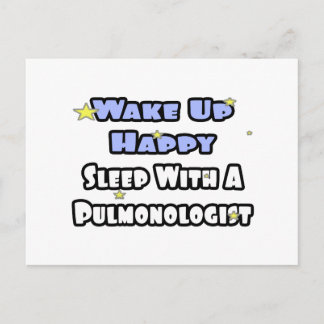Wake Up Happy .. Sleep With a Pulmonologist Postcard
