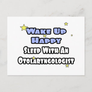 Wake Up Happy...Sleep With Otolaryngologist Postcard