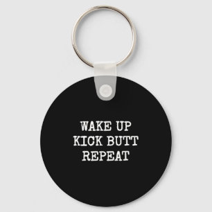 Wake Up Kick Butt Repeat Motivation Keychain