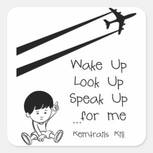 Wake Up Look Up Speak Up For Me Chemtrails Kill Square Sticker