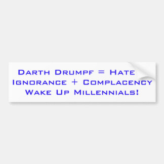 Wake Up Millennials Bumper Sticker
