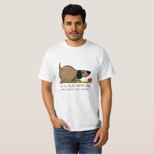 Wake up, play with dog, have a great day, repeat. T-Shirt