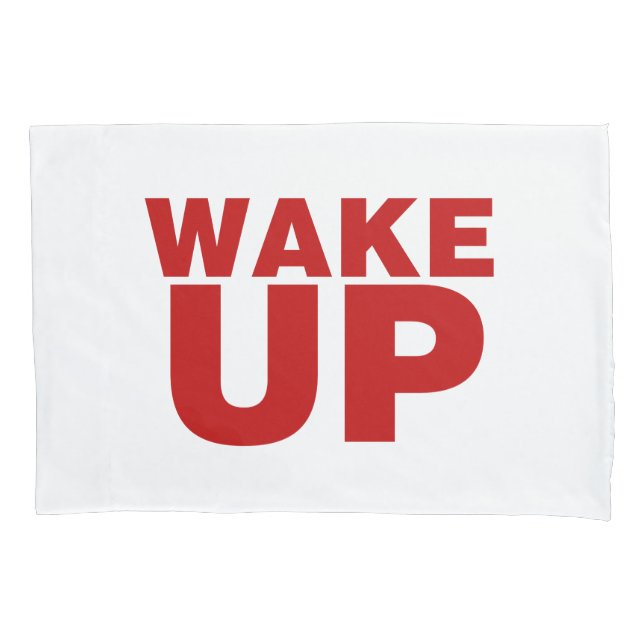 Wake Up Red Pillowcase (Front)
