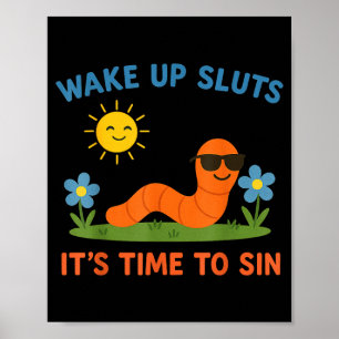 Wake Up S It's Time To Sin Funny Adult Humor Worm  Poster