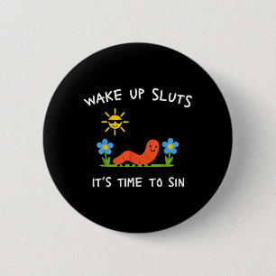 Wake Up s Its Time to Sin Funny Animal Meme 2 Inch Round Button