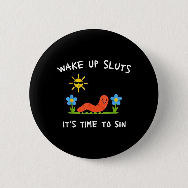 Wake Up s Its Time to Sin Funny Animal Meme 2 Inch Round Button (Front)