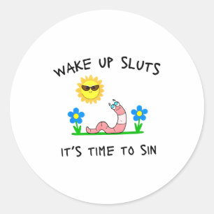 Wake Up S It's Time To Sin Funny Animal Meme Classic Round Sticker
