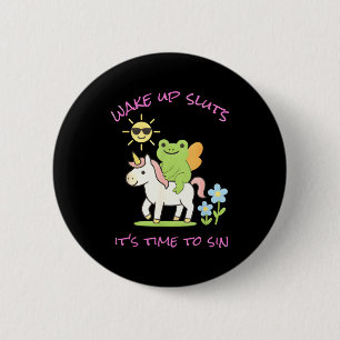 Wake Up S Its Time To Sin Funny Frog Unicorn Meme 2 Inch Round Button