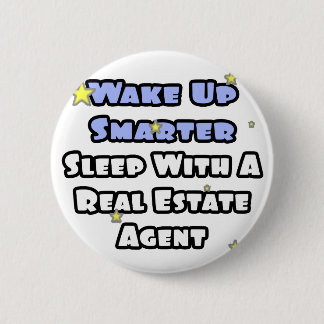Wake Up Smarter...Sleep With a Real Estate Agent 2 Inch Round Button