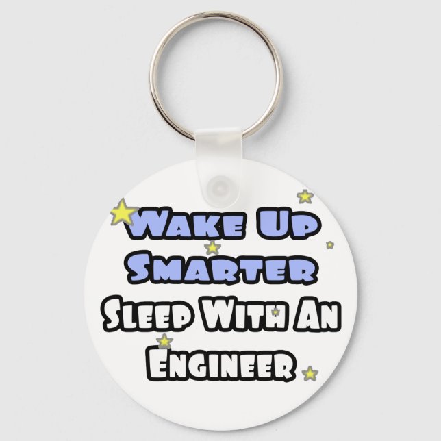 Wake Up Smarter...Sleep With an Engineer Keychain (Front)