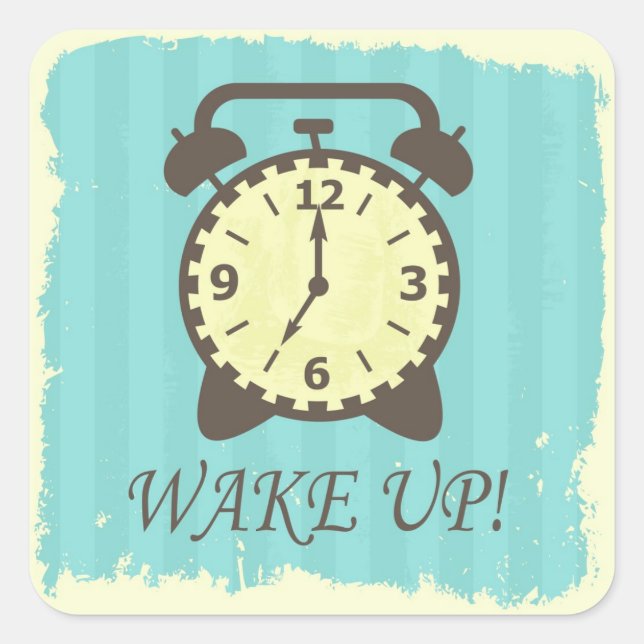 Wake up! square sticker (Front)