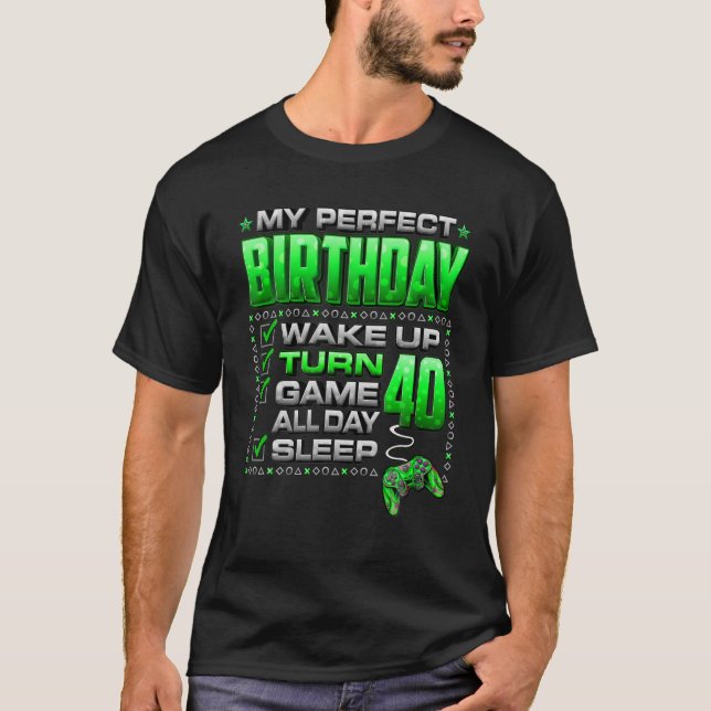 Wake Up Turn 40 Game All Day Gamer 40Th Birthday P T-Shirt (Front)