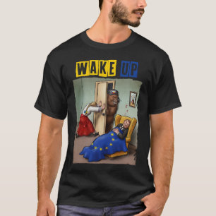 Wake Up – Ukraine Support Artwork T-Shirt