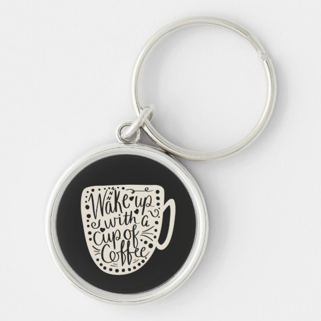 Wake Up with a Cup of Coffee Keychain (Front)