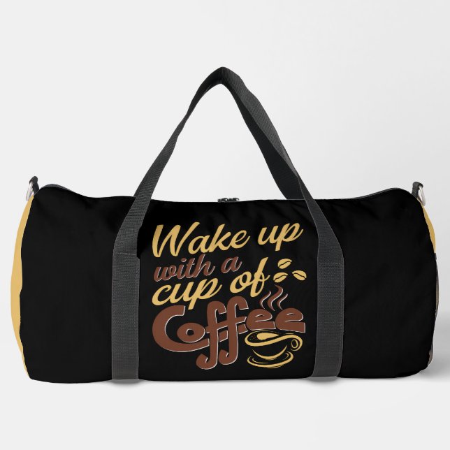 Wake Up With Coffee Graphic  Duffle Bag (Front)