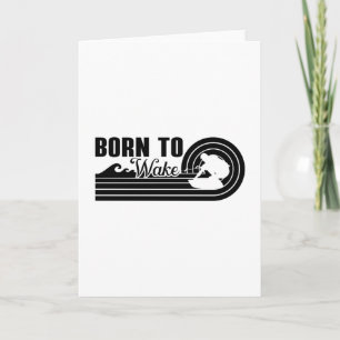 Wakeboard Born To Wake Wakeboarding Wakeboarder Card