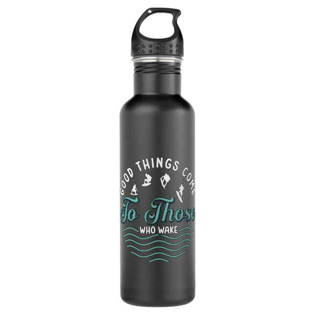 Wakeboard Good Things Come Wakeboarder Wakesurfing 710 Ml Water Bottle (Front)