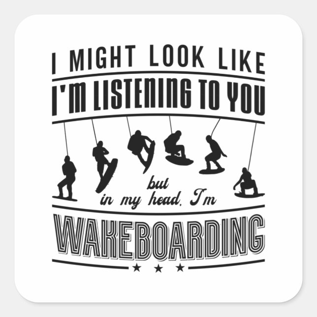 Wakeboard Might Look Like Wakeboarding Wakeboarder Square Sticker (Front)