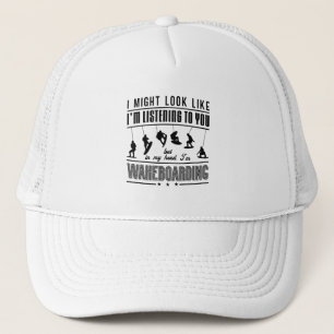 Wakeboard Might Look Like Wakeboarding Wakeboarder Trucker Hat