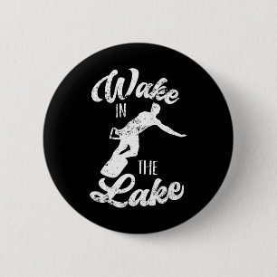 Wakeboard Wake In The Lake Wakeboarding Boating Su 2 Inch Round Button