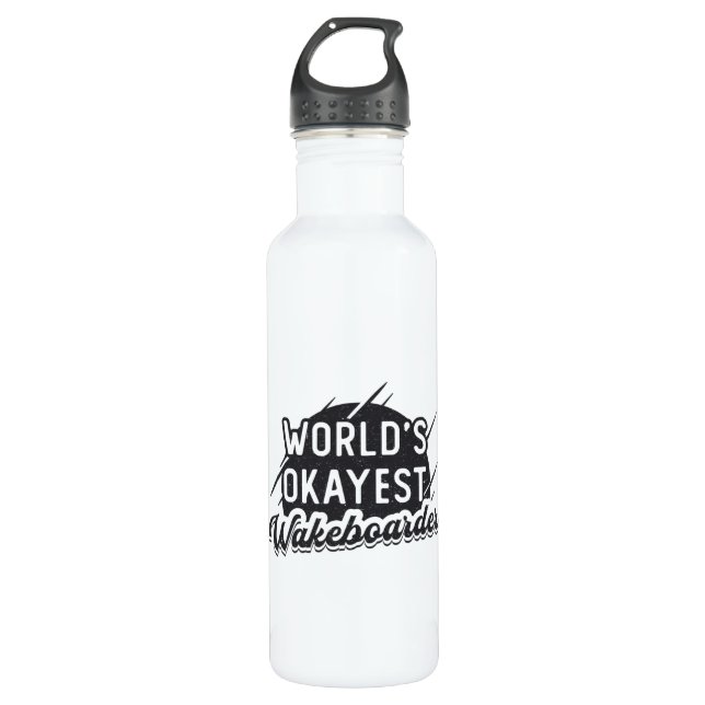 Wakeboard World's Okayest Wakeboarder Wakeboarding 710 Ml Water Bottle (Front)