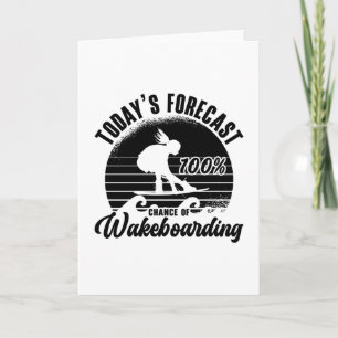 Wakeboarder Today's Forecast 100% Chance Wakeboard Card