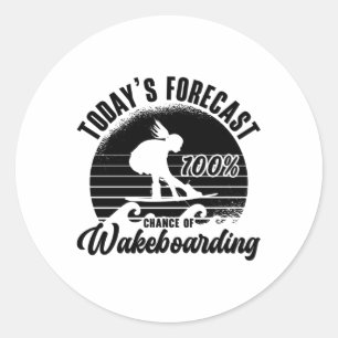 Wakeboarder Today's Forecast 100% Chance Wakeboard Classic Round Sticker