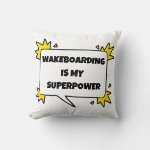 Wakeboarding is my superpower throw pillow