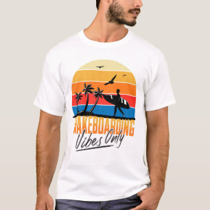 Wakeboarding Vibes Only Wakeboard T-Shirt