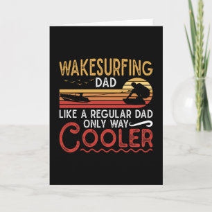 Wakesurfing Dad Cooler Wakeboarder Wakeboarding Card