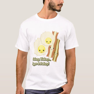 wakey wakey eggs n bakey T-Shirt
