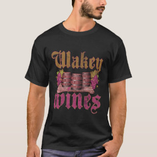 Wakey Wines  T-Shirt