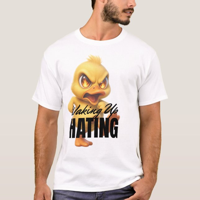 Waking Up Hating T-Shirt (Front)