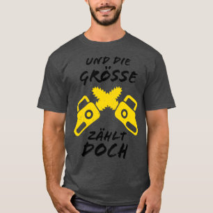 Waldarbeiter die Gre zhlt dochMotorsge Spa T-Shirt